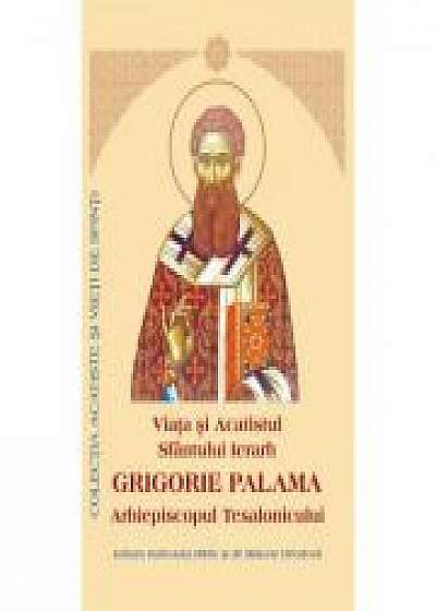 Viata si Acatistul Sfantului Ierarh Grigorie Palama
