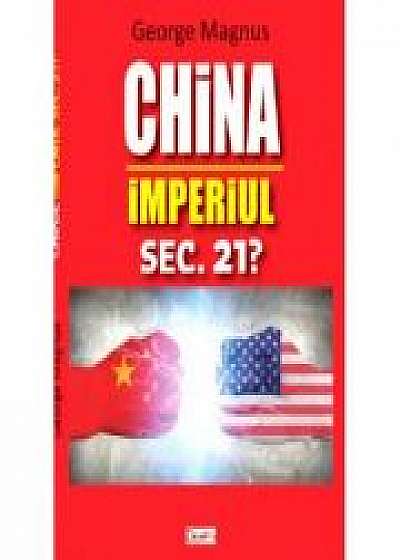China - Imperiul sec 21? -George Magnus