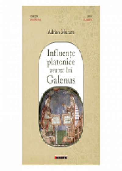 Influente platonice asupra lui Galenus - Adrian Muraru