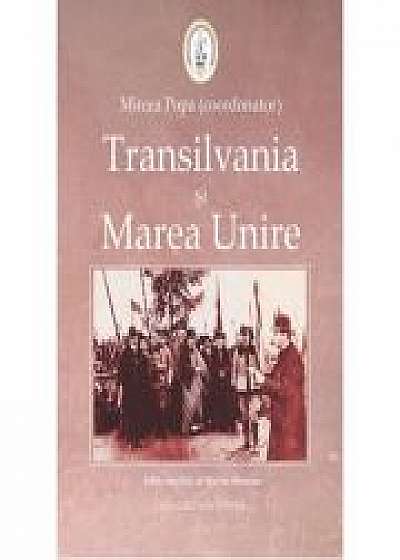 Transilvania si Marea Unire - Mircea Popa