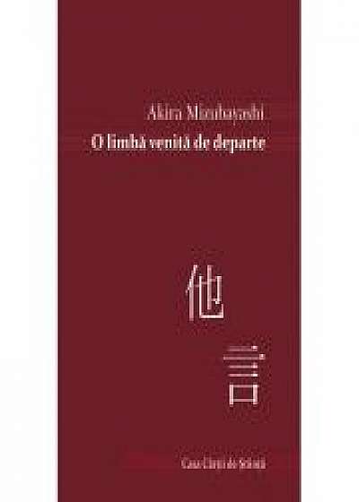 O limba venita de departe - Akira Mizubayashi