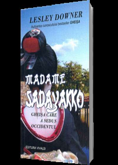 Madame Sadayakko. Gheişa care a sedus Occidentul