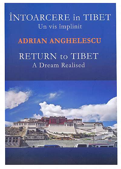 Intoarcere in Tibet - Un vis implinit / Return to Tibet - A dream Realised