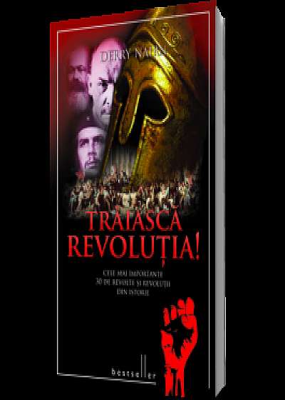 Trăiască revoluția! Cele mai importante 30 de revolte și revoluții din istorie