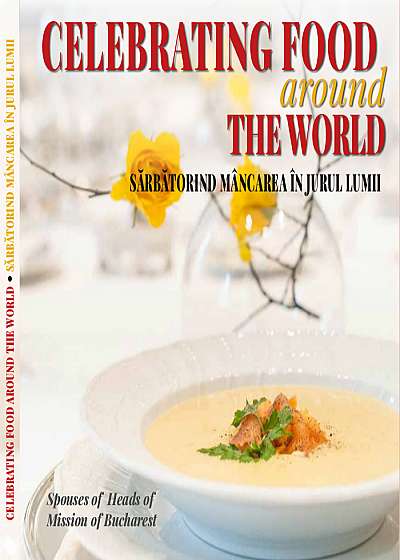 Celebrating Food around the World / Sarbatorind mancarea in jurul lumii