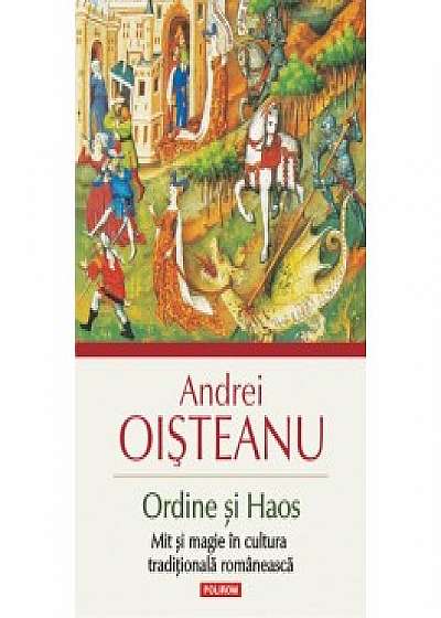 Ordine și Haos. Mit și magie în cultura tradițională românească