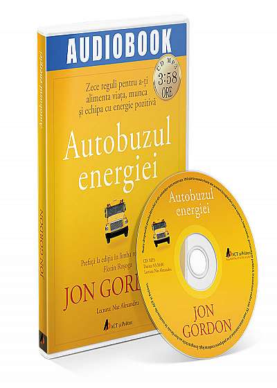 Autobuzul energiei - Zece reguli pentru a-ti alimenta viata, munca si echipa cu energie pozitiva - Audiobook