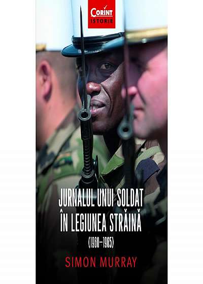 Jurnalul unui soldat în Legiunea Straina (1960-1965)