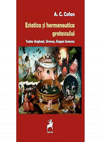 Estetica si hermeneutica grotescului. Tudor Arghezi, Urmuz, Eugen Ionescu