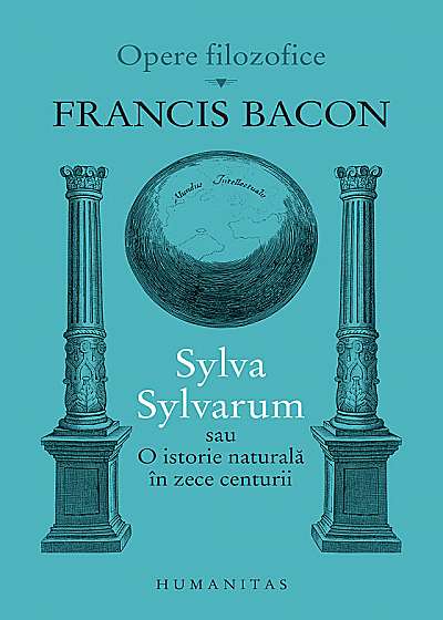 Sylva Sylvarum sau O istorie naturala în zece centurii