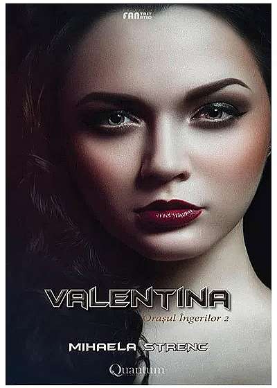 Valentina - Vol. 2 - Seria Orasul ingerilor