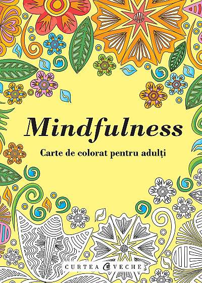 Mindfulness. Carte de colorat pentru adulți