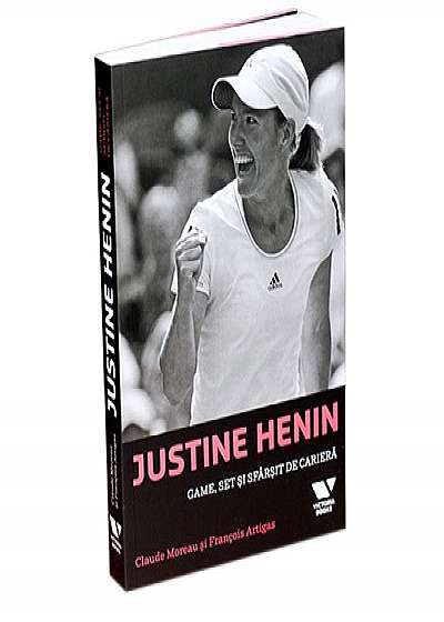 Justine Henin. Game, set şi sfârşit de carieră