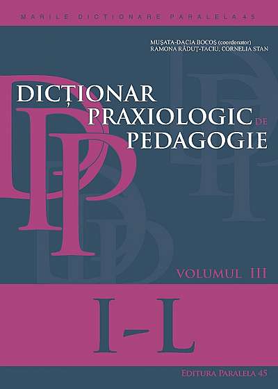 Dictionar praxiologic de pedagogie (vol.3): I- L