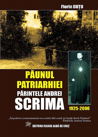 â€žPÄƒunul Patriarhieiâ€   PÄƒrintele Andrei Scrima (1925-2000)
