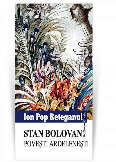 Stan Bolovan. Povesti ardelenești