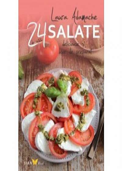 Salate. 24 de reţete delicioase şi uşor de preparat