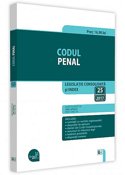 Codul penal. Editie tiparita pe hartie alba. Legislatie consolidata si index: 25 octombrie 2017