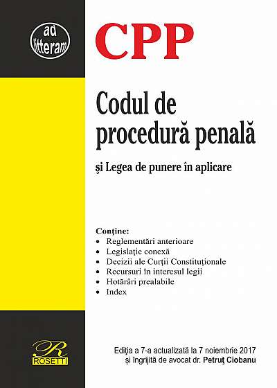 Codul de procedură penală. Ediția a 7-a actualizată la 7 noiembrie 2017