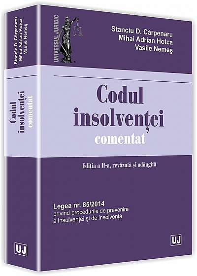 Codul insolventei comentat. Editia a II-a, revazuta si adaugita ( Stanciu D Carpenaru, Mihai Adrian Hotca, Vasile Nemes)