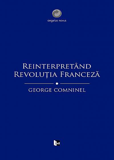 Reinterpretând Revoluția Franceză. Marxismul și contestarea revizionistă