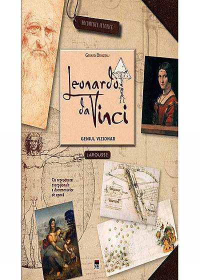 Leonardo da Vinci. Geniul vizionar