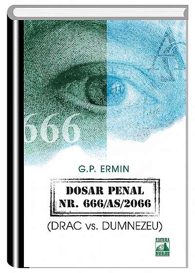 Dosar penal Nr. 666 AS 2066 (DRAC vs. Dumnezeu) - G. P. Ermin
