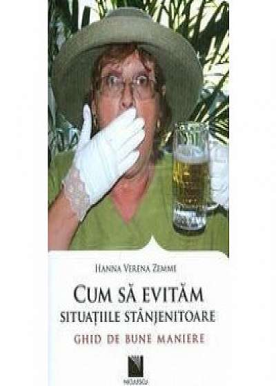 Coperta cărții Cum să evităm situațiile stânjenitoare. Ghid de bune maniere